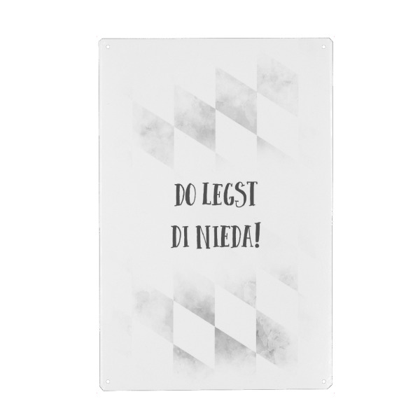 Metall Poster "Bairisch DO LEGST DI NIEDA" artboxONE - Typografie - Dialekt,Bayrisch - Blechschild