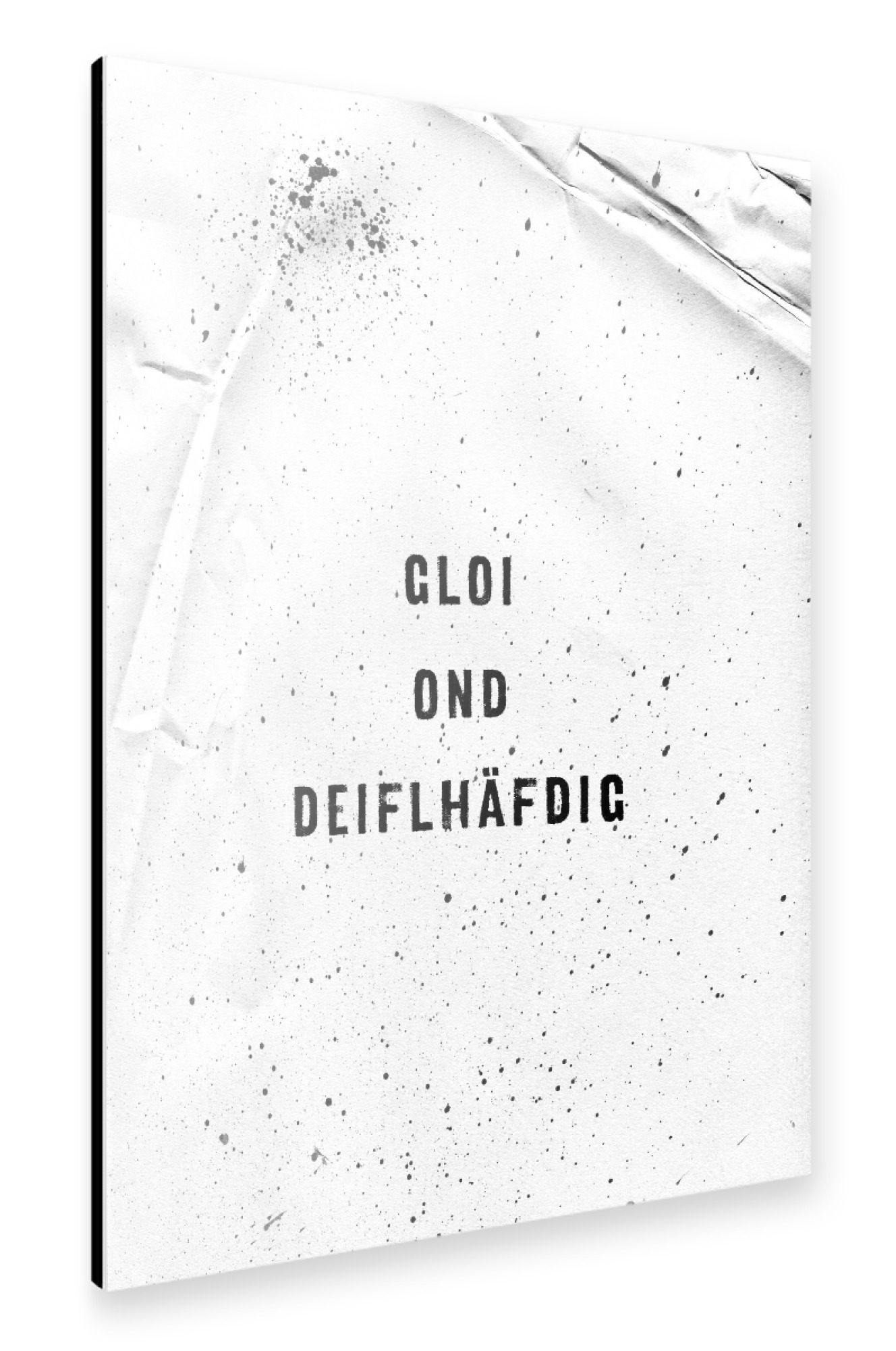 Alu-Dibond "Schwäbisch GLOI OND DEIFLHÄFDIG" 30x20 cm artboxONE