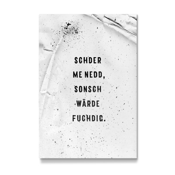 Galerie-Print "Schwäbisch SCHDER ME NEDD" 30x20 cm artboxONE