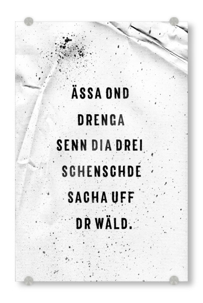 Acrylglasbild "Schwäbisch ÄSSA OND DRENGA" artboxONE - Typografie,Schwarzweiß,Lustig - Dialekt,Schwabe