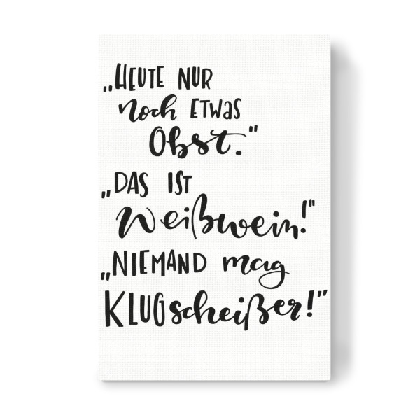 Leinwandbild "Weißwein" artboxONE - Typografie,Essen & Trinken,Schwarzweiß,Essen & Trinken / Alkohol - Wein,Weißwein,Klugscheißer,Alkohol