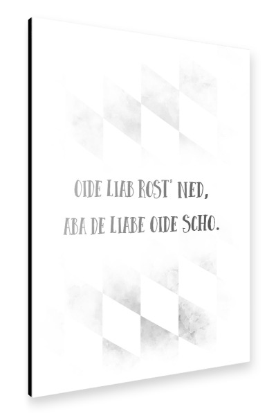Alu-Dibond "Bairisch OIDE LIAB" 30x20 cm artboxONE