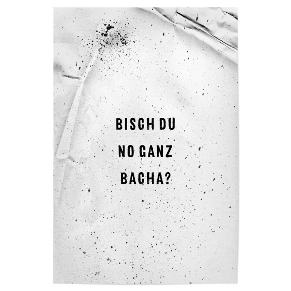Poster 30x20 cm "Schwäbisch BISCH DU NO GANZ BACHA" artboxONE - Typografie,Schwarzweiß,Lustig - Dialekt,Schwäbisch