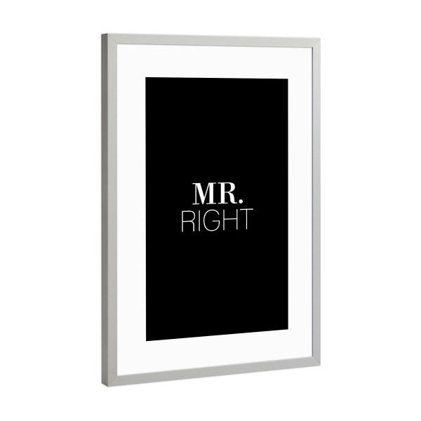 Poster mit Rahmen Silber "Mr. Right" artboxONE - Typografie,Schwarzweiß,Liebe - Mr.,Right,Mister,Mr,Liebespaar,Paar geschenk