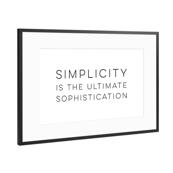 Poster mit Rahmen Schwarz (Metallic) "Simplicity = Sophistication" artboxONE - Typografie,Schwarzweiß - Simplicity,Simple,Minimal