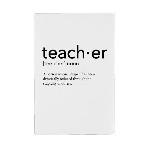 Metall Poster "Teacher definition - lifespan" artboxONE - Schwarzweiß,Lehrersprüche - Teacher,Definition - Blechschild
