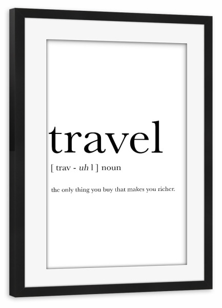 Poster mit Rahmen schwarz "Travel Definition Sign" artboxONE - Typografie,Schwarzweiß - Definition,Reisen,Travel,Reichtum