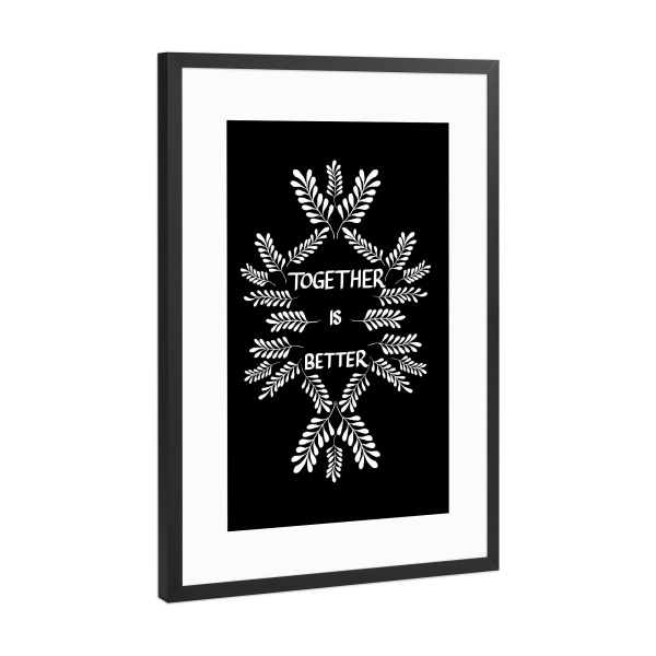 Poster mit Rahmen Schwarz (Metallic) "Together is better" artboxONE - Schwarzweiß,Liebe - Liebe,Floral,Together