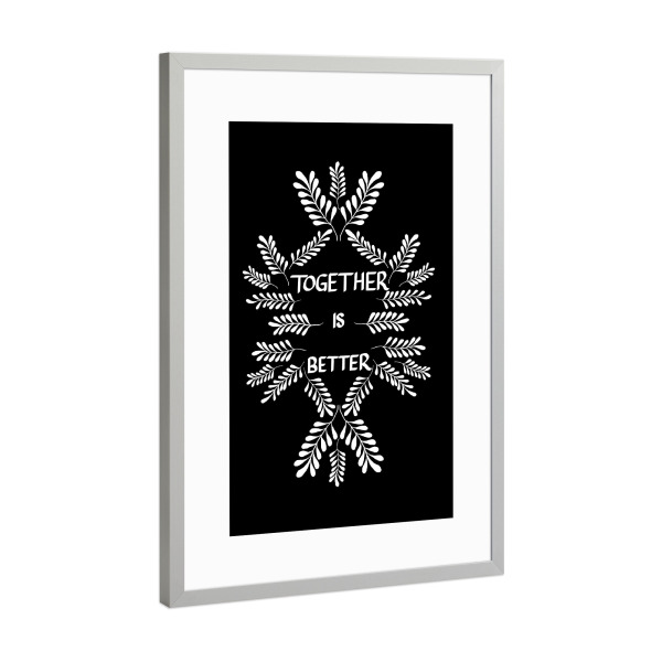 Poster mit Rahmen Silber "Together is better" artboxONE - Schwarzweiß,Liebe - Liebe,Floral,Together