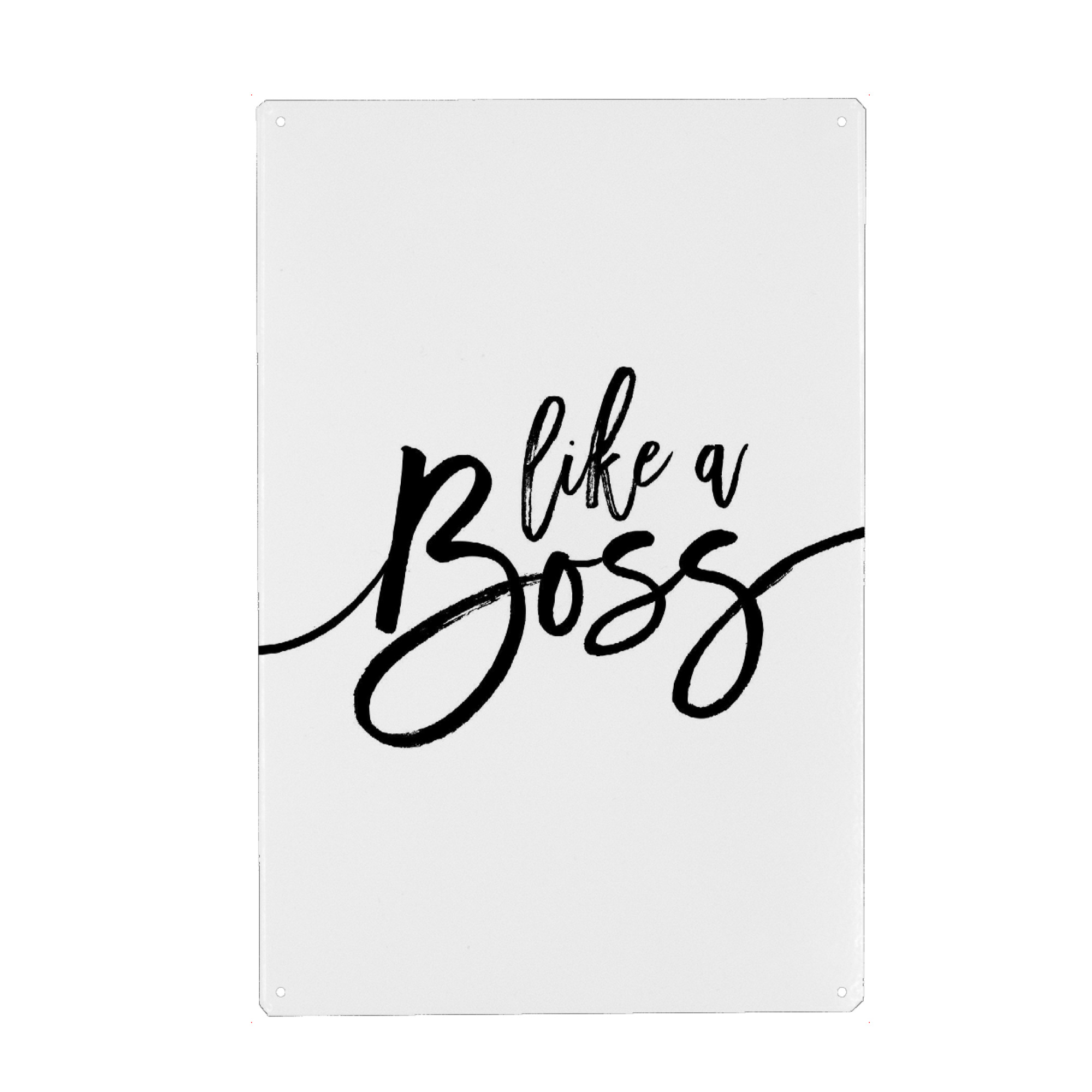 Metall Poster "Like a Boss" artboxONE - Typografie,Schwarzweiß - Boss,Motivation,Inspiration - Blechschild