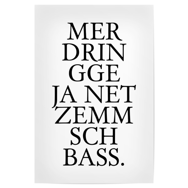 Poster 30x20 cm "Mer dringge ja net zemm Schbass!" artboxONE - Typografie,Schwarzweiß