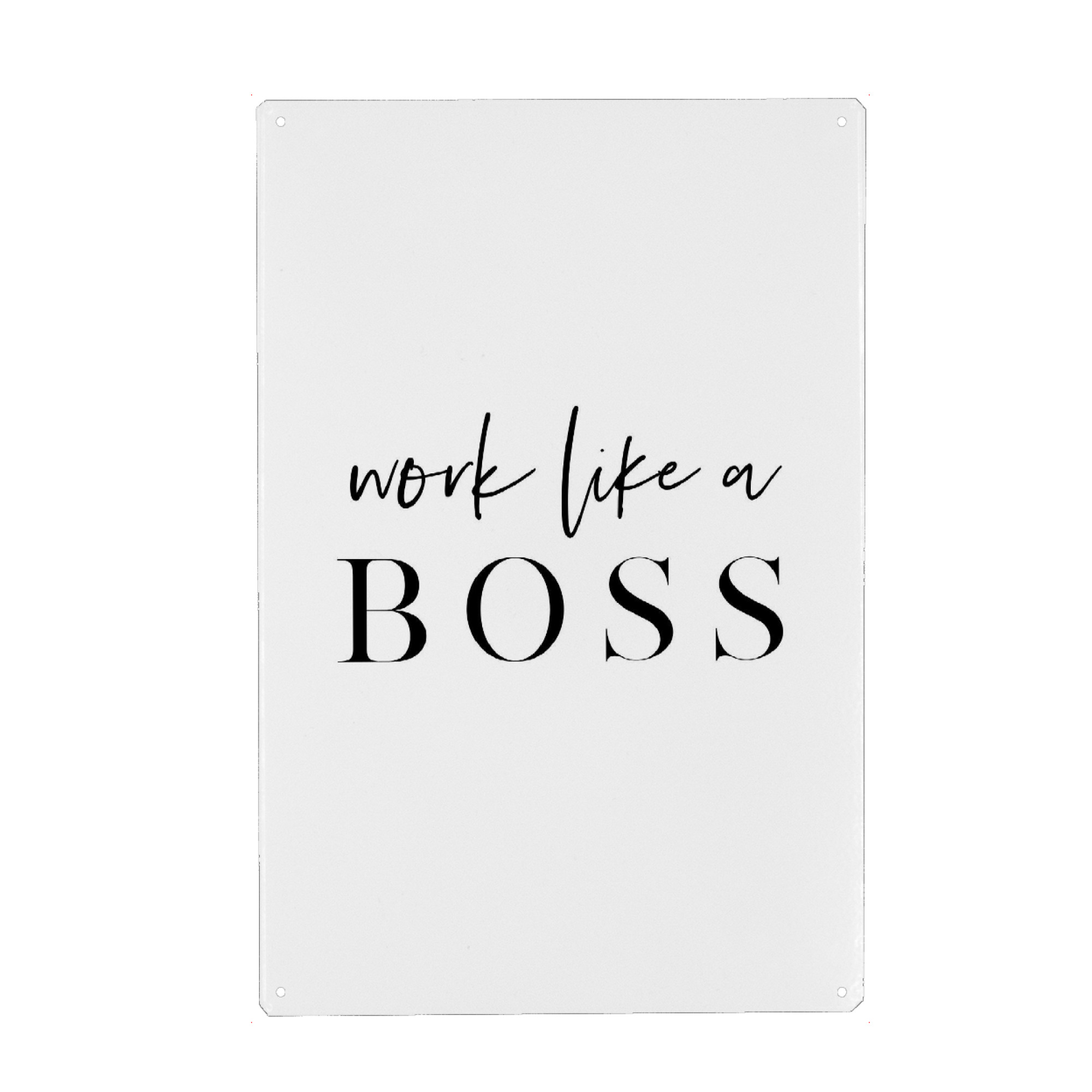 Metall Poster "Work Like a Boss" artboxONE - Typografie,Schwarzweiß - Boss,Work,Motivation - Blechschild