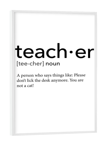 Poster mit weißem Rahmen "Teacher - Don't lick the table" artboxONE - Schwarzweiß,Lehrersprüche - Teacher,Definition