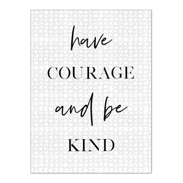 Puzzle Ravensburger "Have Courage and be Kind" artboxONE - Typografie,Schwarzweiß - Courage,Kindness,Motivational,Inspirational - Bild courage
