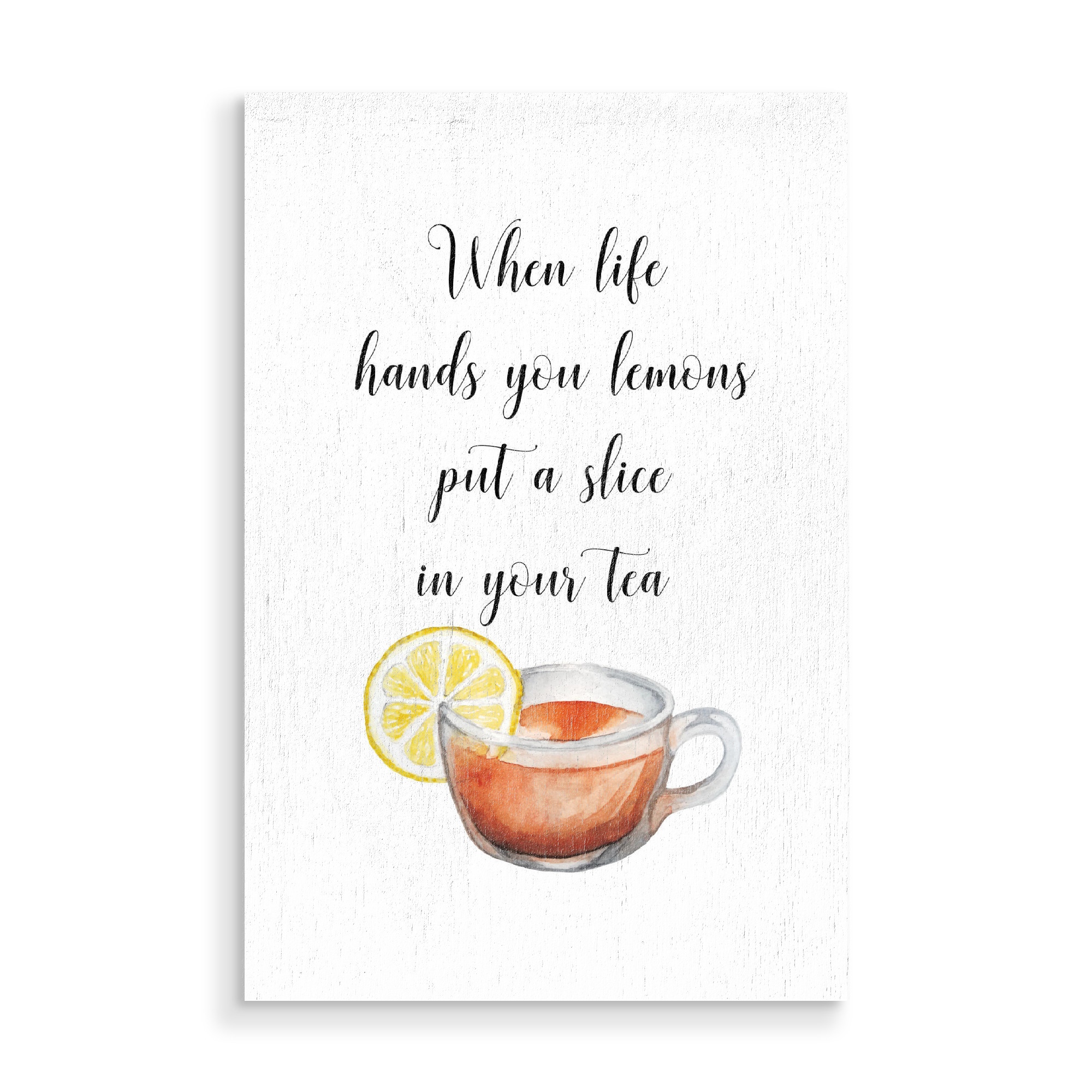Holzbild "When life" artboxONE - Essen & Trinken,Schwarzweiß - Tea,Lemon,Life,Tea lover,Tea addict