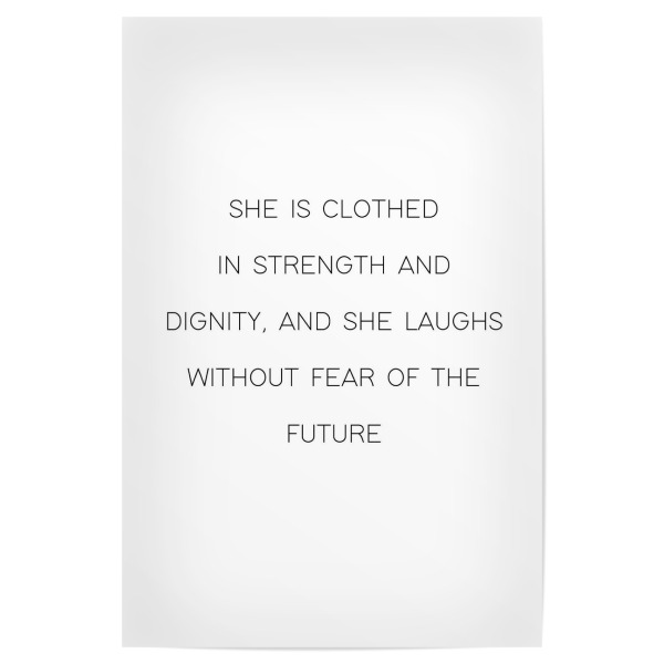 Poster "Strength and Dignity" artboxONE - Typografie,Schwarzweiß - Strong women,Strength,Dignity,Laugh,Future,Fear