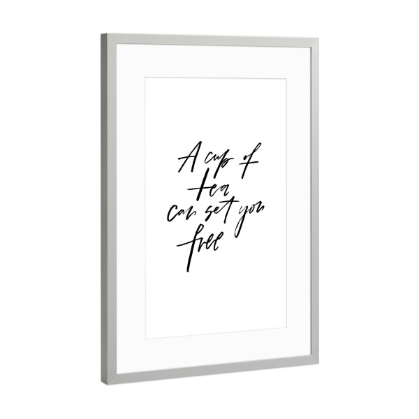 Poster mit Rahmen Silber "A Cup Of Tea Can Set You Free" artboxONE - Typografie,Schwarzweiß - Tea,Cup,Free,Tea time