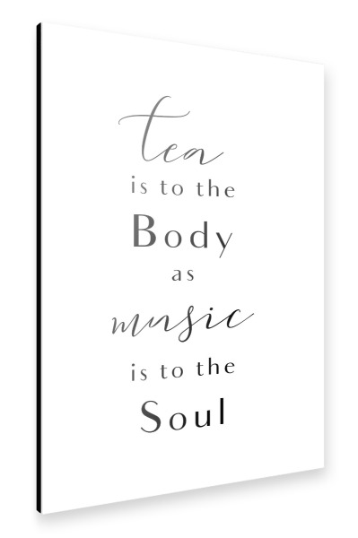 Alu-Dibond "Tea is to the body" 30x20 cm artboxONE