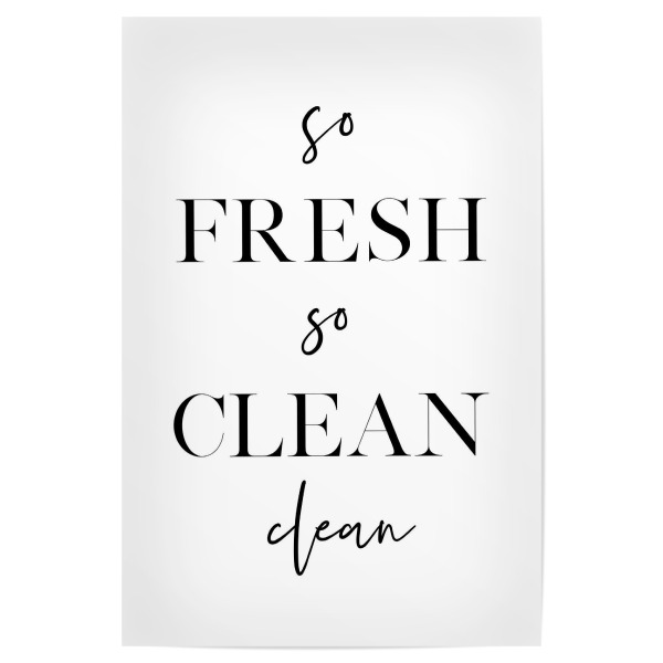Poster 30x20 cm "So Fresh So Clean" artboxONE - Typografie,Schwarzweiß - Fresh,Clean,Home