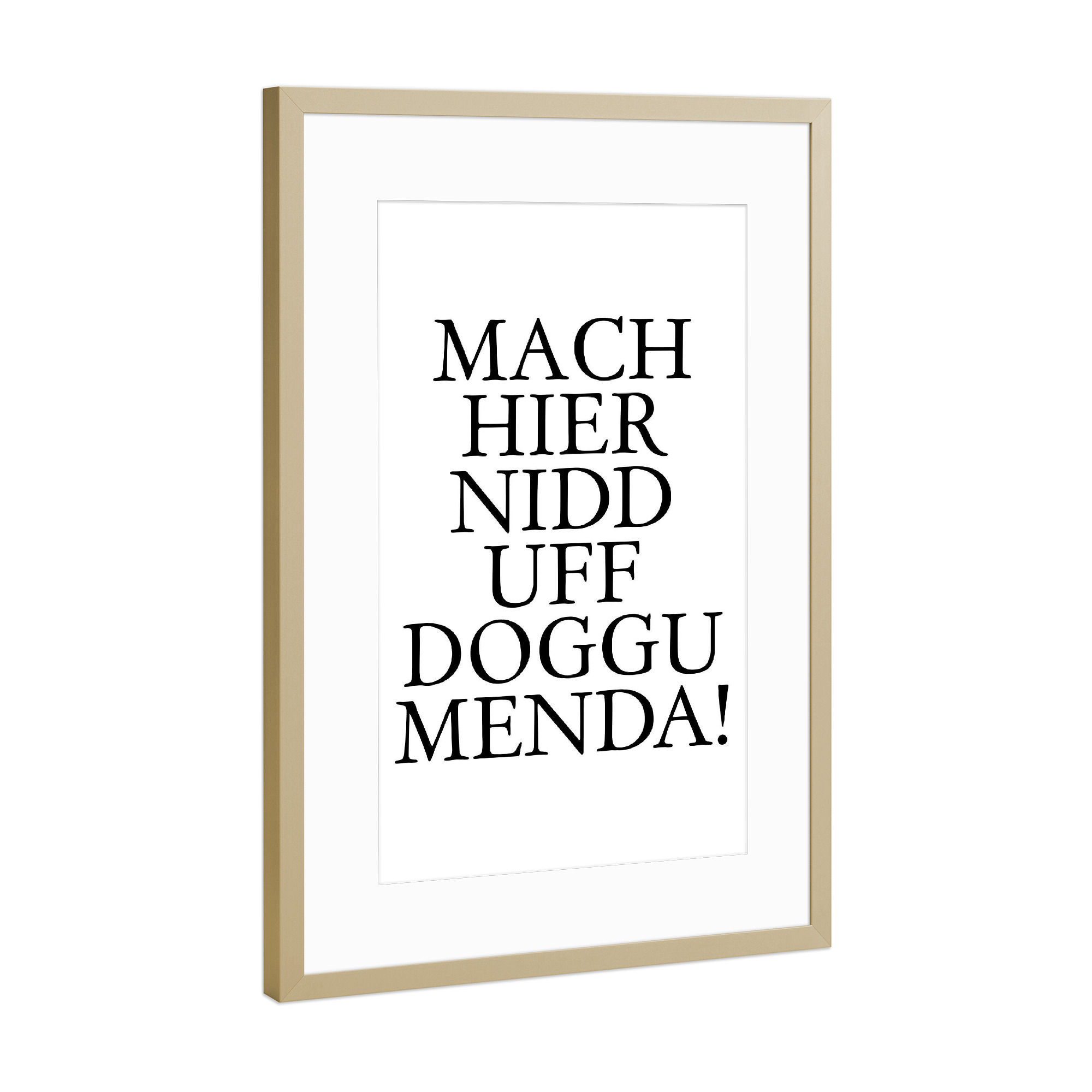 Poster mit Rahmen Gold "Doggumenda! Dialektbild Hessisch" artboxONE - Typografie,Schwarzweiß