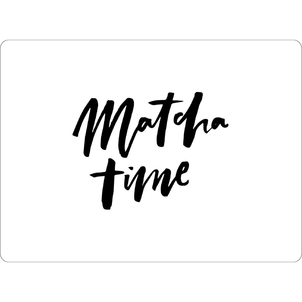 Tischset "Matcha Time - Handwritten Quote" artboxONE - Essen & Trinken,Schwarzweiß - Tea,Lettering - Bild tea