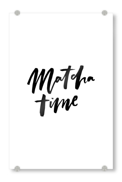 Acrylglasbild "Matcha Time - Handwritten Quote" artboxONE - Essen & Trinken,Schwarzweiß - Tea,Lettering