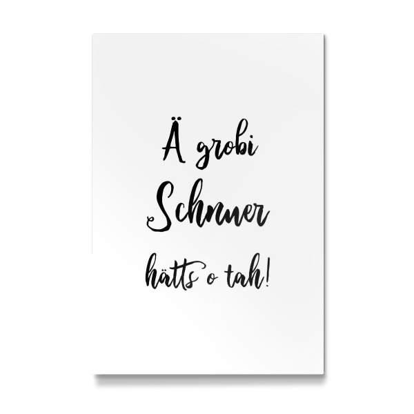 Galerie-Print "Ä grobi Schnuer hätts o tah!" 30x20 cm artboxONE