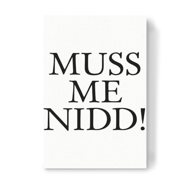Leinwandbild "Muss me nidd! Hessenbild" artboxONE - Typografie,Schwarzweiß