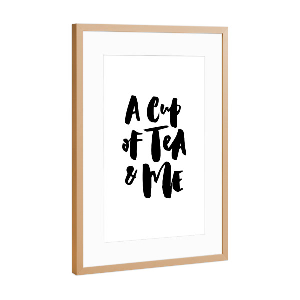Poster mit Rahmen Kupfer "A Cup Of Tea & Me - Quote" artboxONE - Typografie,Schwarzweiß - Love,Lettering,Cute,Tea,Teacup,Tea addict