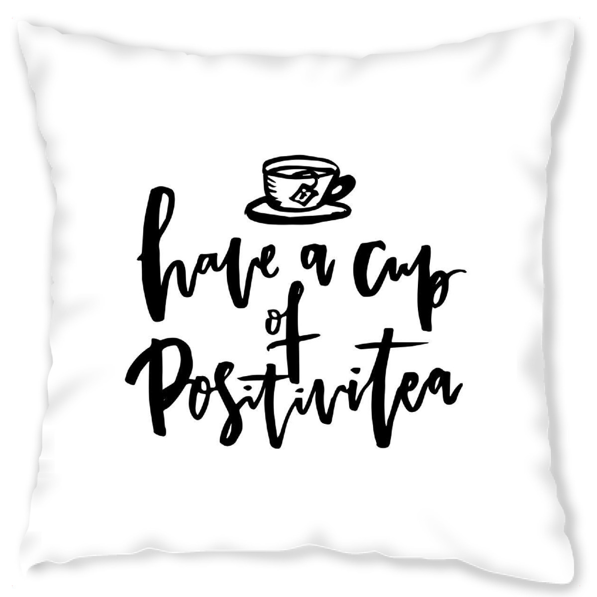 Design-Kissen "A Cup Of Positivi-Tea Funny Quote" artboxONE - Typografie,Essen & Trinken,Schwarzweiߟ - Good vibes,Positivity,Lettering,Tea