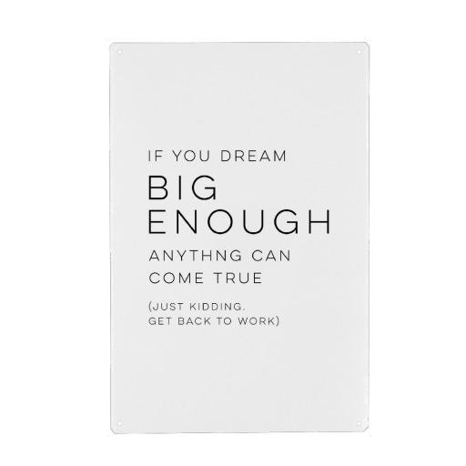If You Dream Big Enough