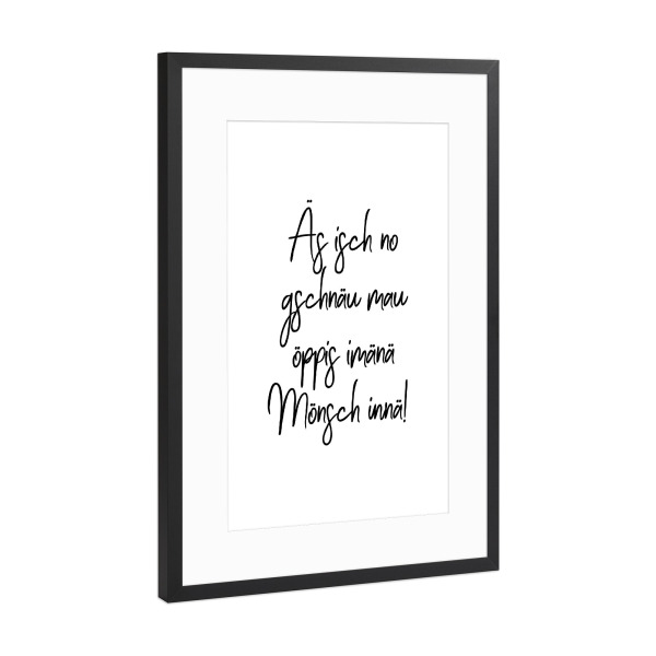 Poster mit Rahmen Schwarz (Metallic) "Äs isch no" artboxONE - Typografie,Schwarzweiß