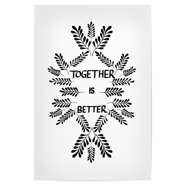 Poster 30x20 cm "Together is better white" artboxONE - Typografie,Schwarzweiß,Liebe - Together,Liebe,Better