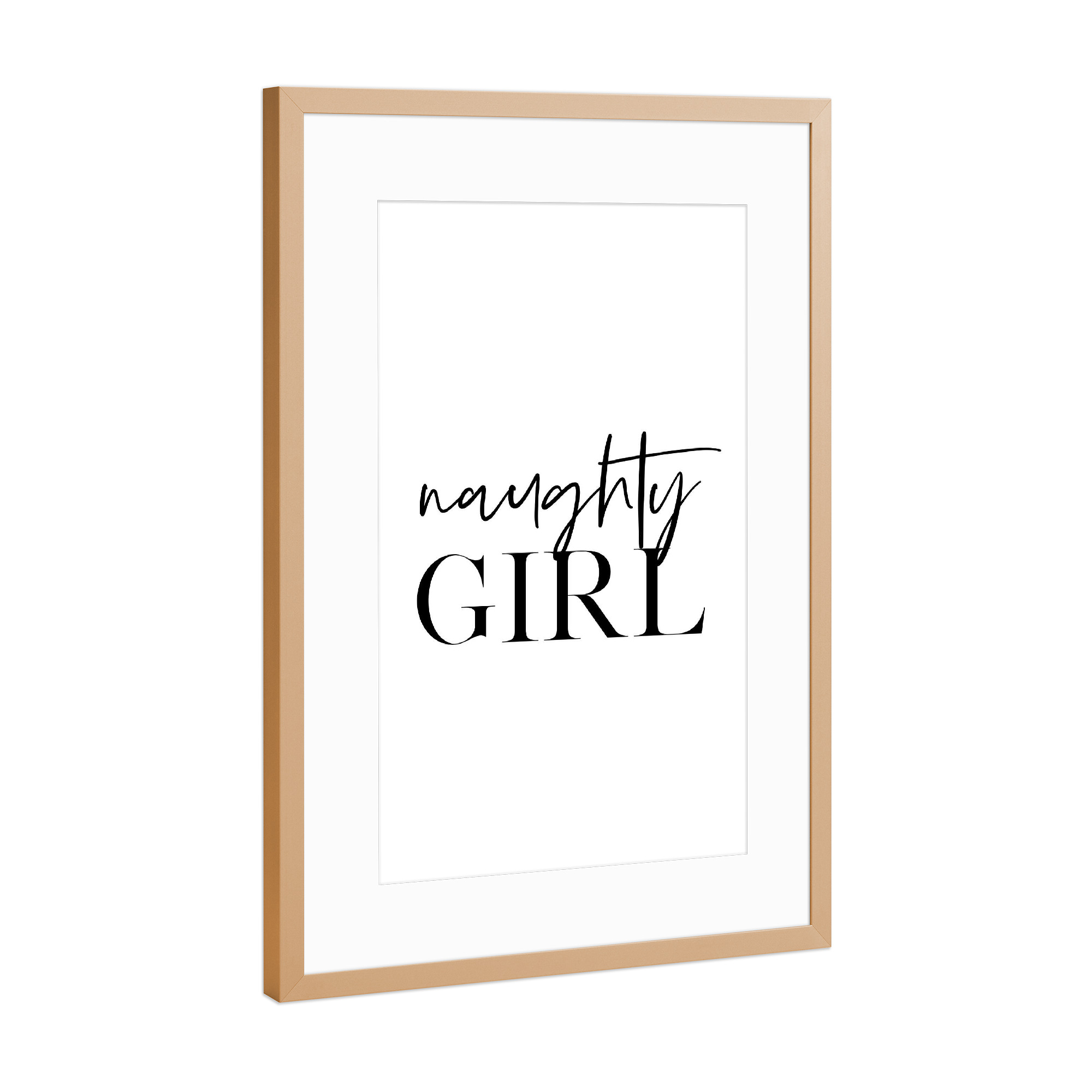 Poster mit Rahmen Kupfer "Naughty girl" artboxONE - Typografie,Schwarzweiß - Naughty,Girl