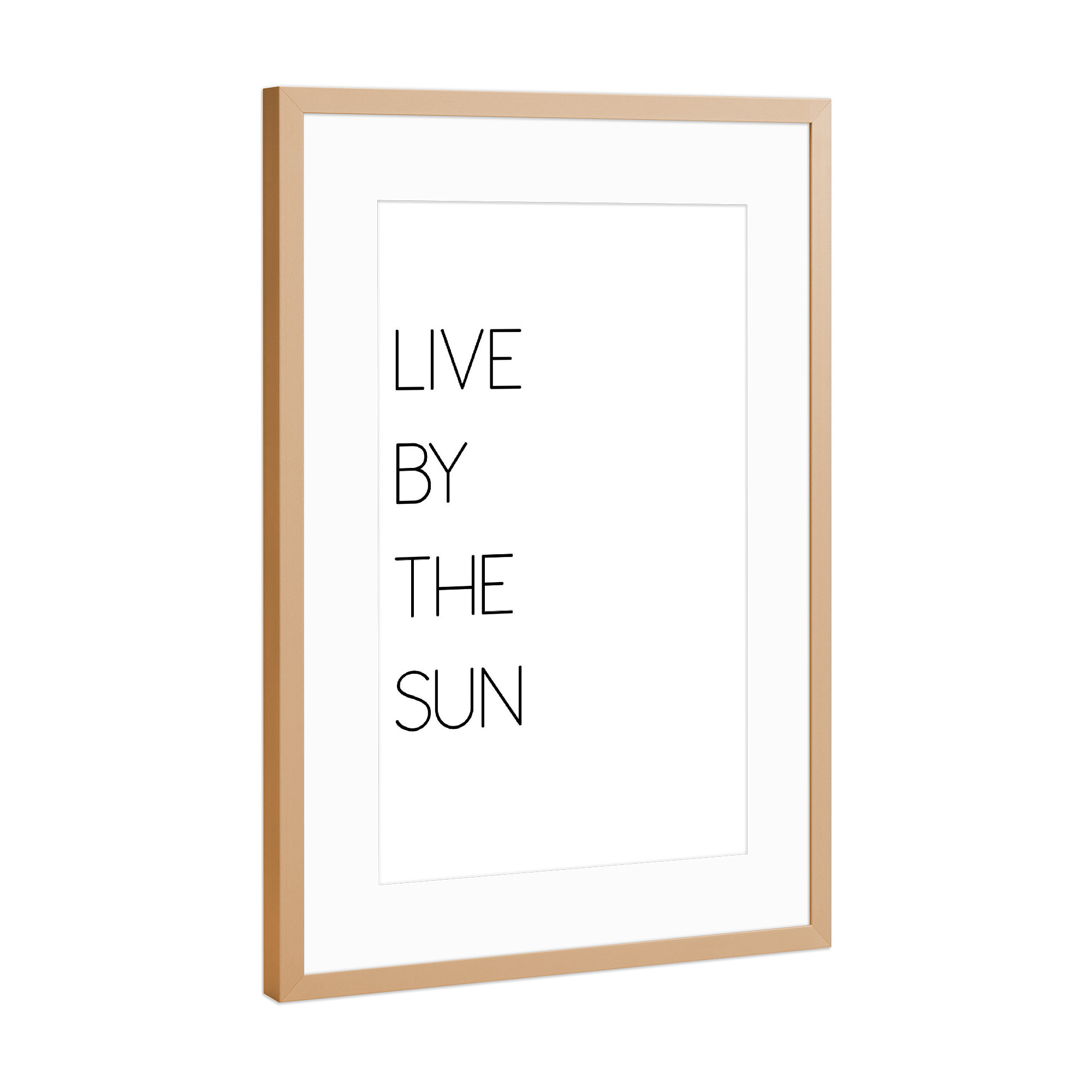 Poster mit Rahmen Kupfer "Live by the sun Typography" artboxONE - Typografie,Schwarzweiß,Liebe - Live by the sun,Live,By,The,Sun