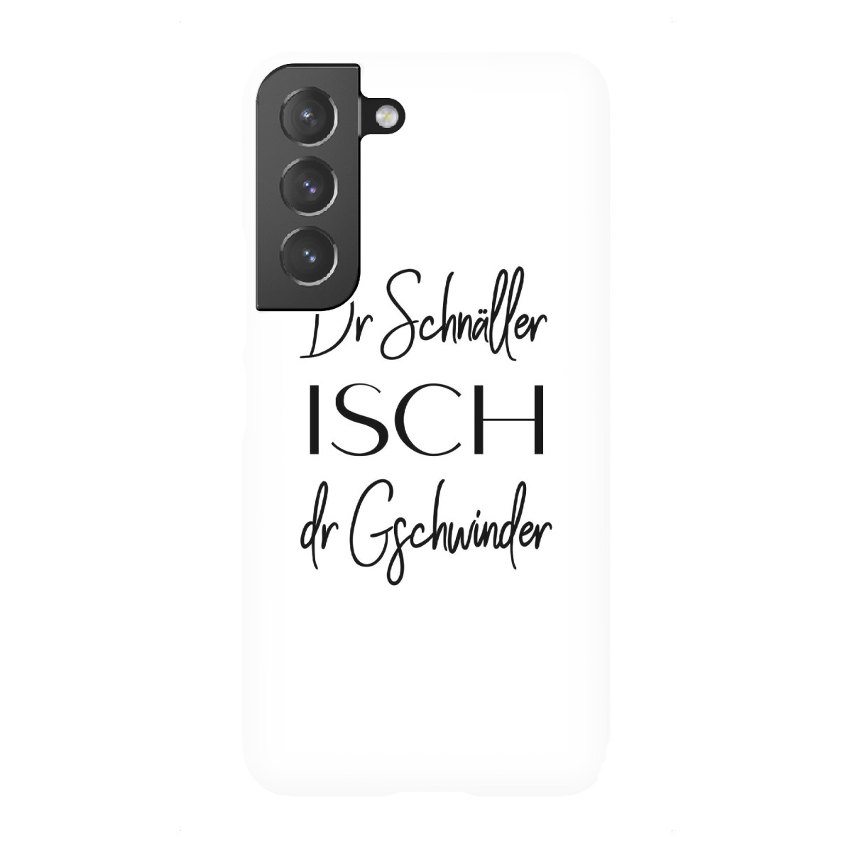 "Dr Schnäller isch dr Gschwinder"für Samsung Galaxy - Premium-Case Handyhülle artboxONE