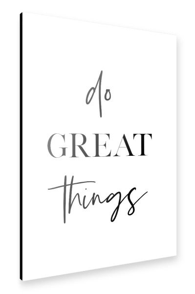 Alu-Dibond "Do Great Things" 30x20 cm artboxONE