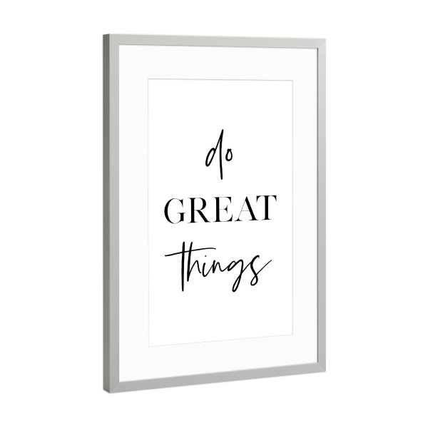 Poster mit Rahmen Silber "Do Great Things" artboxONE - Typografie,Schwarzweiß - Great,Things,Motivation,Inspiration