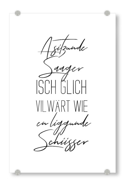 Acrylglasbild "A sitzunde Saager" artboxONE - Typografie,Schwarzweiß