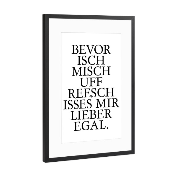 Poster mit Rahmen Schwarz (Metallic) "Uffreesch! - Dialektbild Hessen" artboxONE - Typografie,Schwarzweiß,Lustig - Hessisch,Hessen,Dialekt