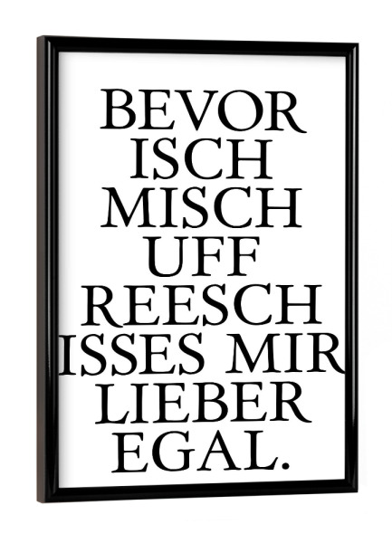 Poster mit schwarzem Rahmen "Uffreesch! - Dialektbild Hessen" artboxONE - Typografie,Schwarzweiß,Lustig - Hessisch,Hessen,Dialekt