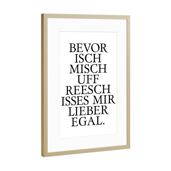 Poster mit Rahmen Gold "Uffreesch! - Dialektbild Hessen" artboxONE - Typografie,Schwarzweiß,Lustig - Hessisch,Hessen,Dialekt