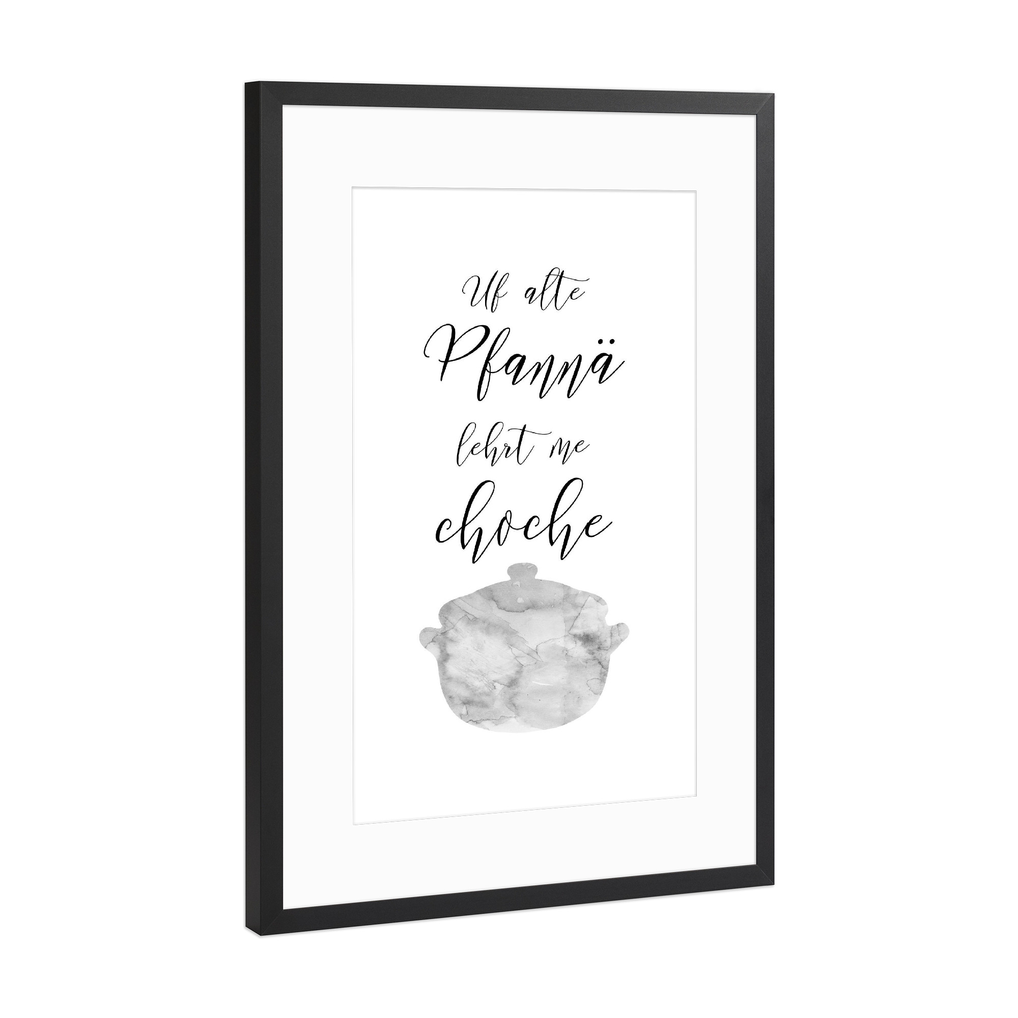 Poster mit Rahmen Schwarz (Metallic) "Uf alte Pfannä lehrt me choche" artboxONE - Typografie,Schwarzweiß