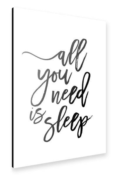 Alu-Dibond "All You Need Is Sleep" 30x20 cm artboxONE