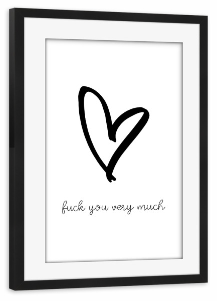 Poster mit Rahmen schwarz "Fuck you very much" artboxONE - Typografie,Schwarzweiß,Lustig - Fuck,Humor
