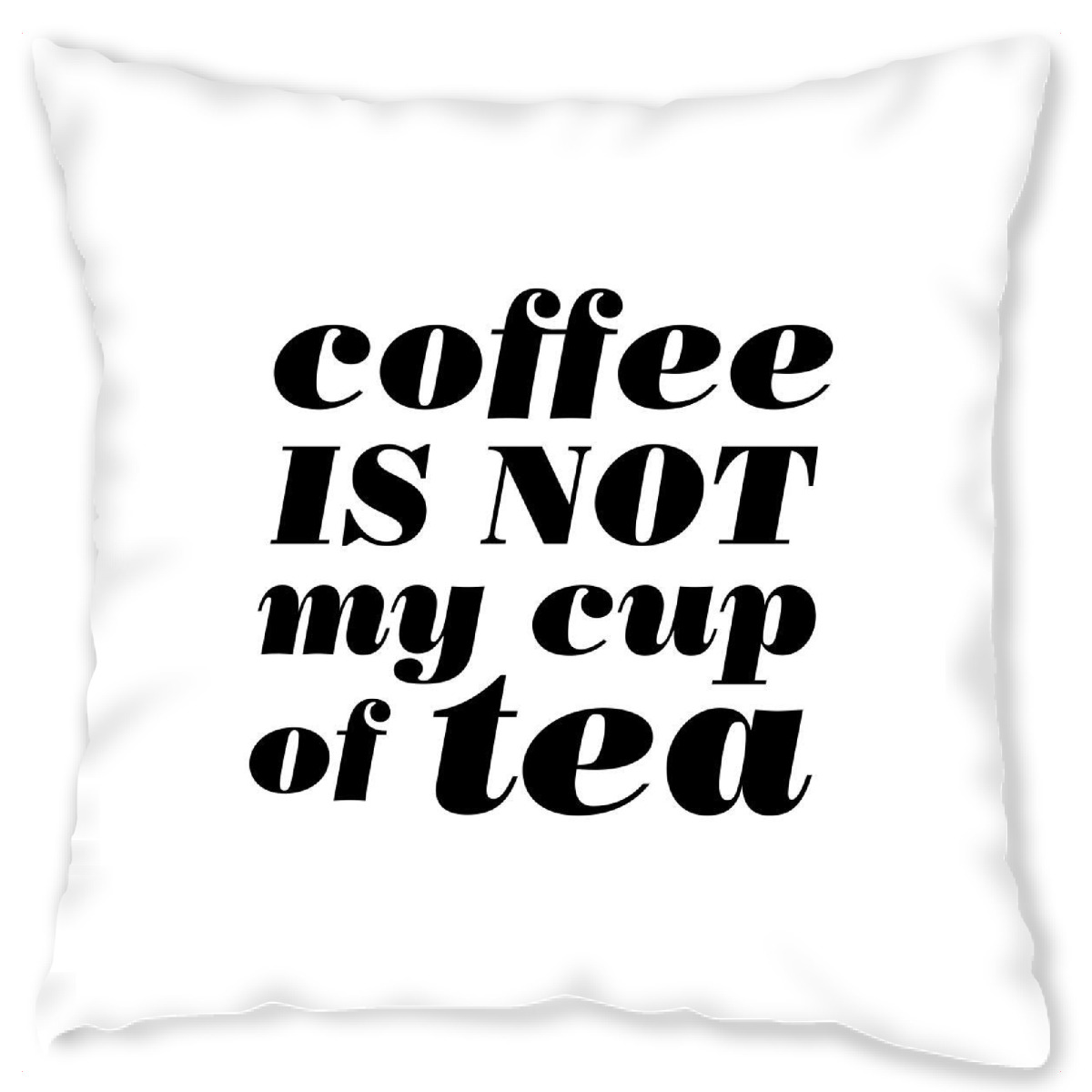 Design-Kissen "Coffee Is Not My Cup Of Tea" artboxONE - Essen & Trinken,Schwarzweiߟ - Coffee,Tea,Cup