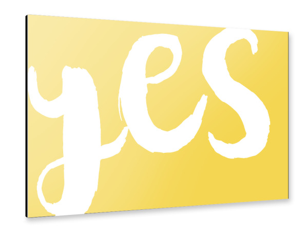 Alu-Dibond "Yes - yellow" 30x20 cm artboxONE