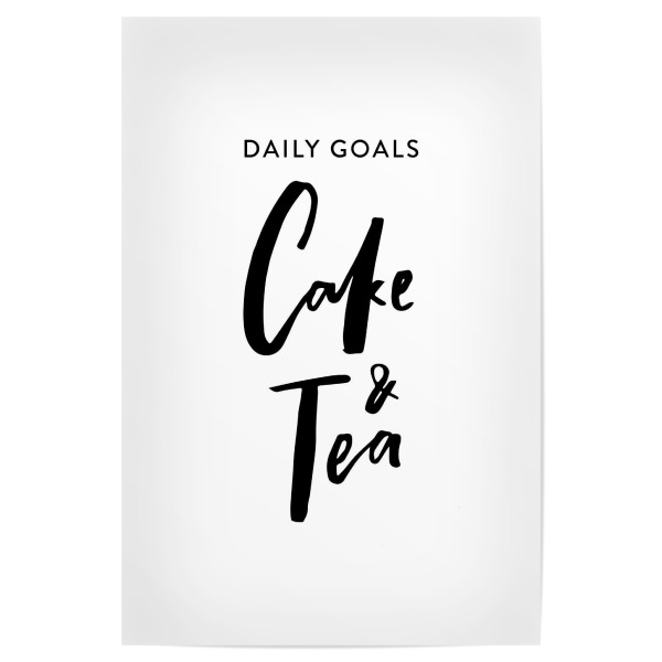 Poster "Daily Goals Cake & Tea - Quote" artboxONE - Typografie,Essen & Trinken,Schwarzweiß - Tea lover,Inspiration,Quote,Tea