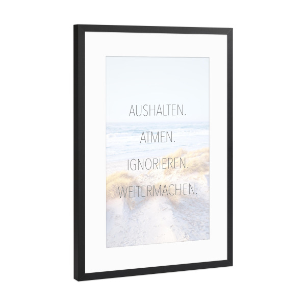 Poster mit Rahmen Schwarz (Metallic) "Aushalten" artboxONE - Typografie,Schwarzweiß - Lebensmut,Durchhalten