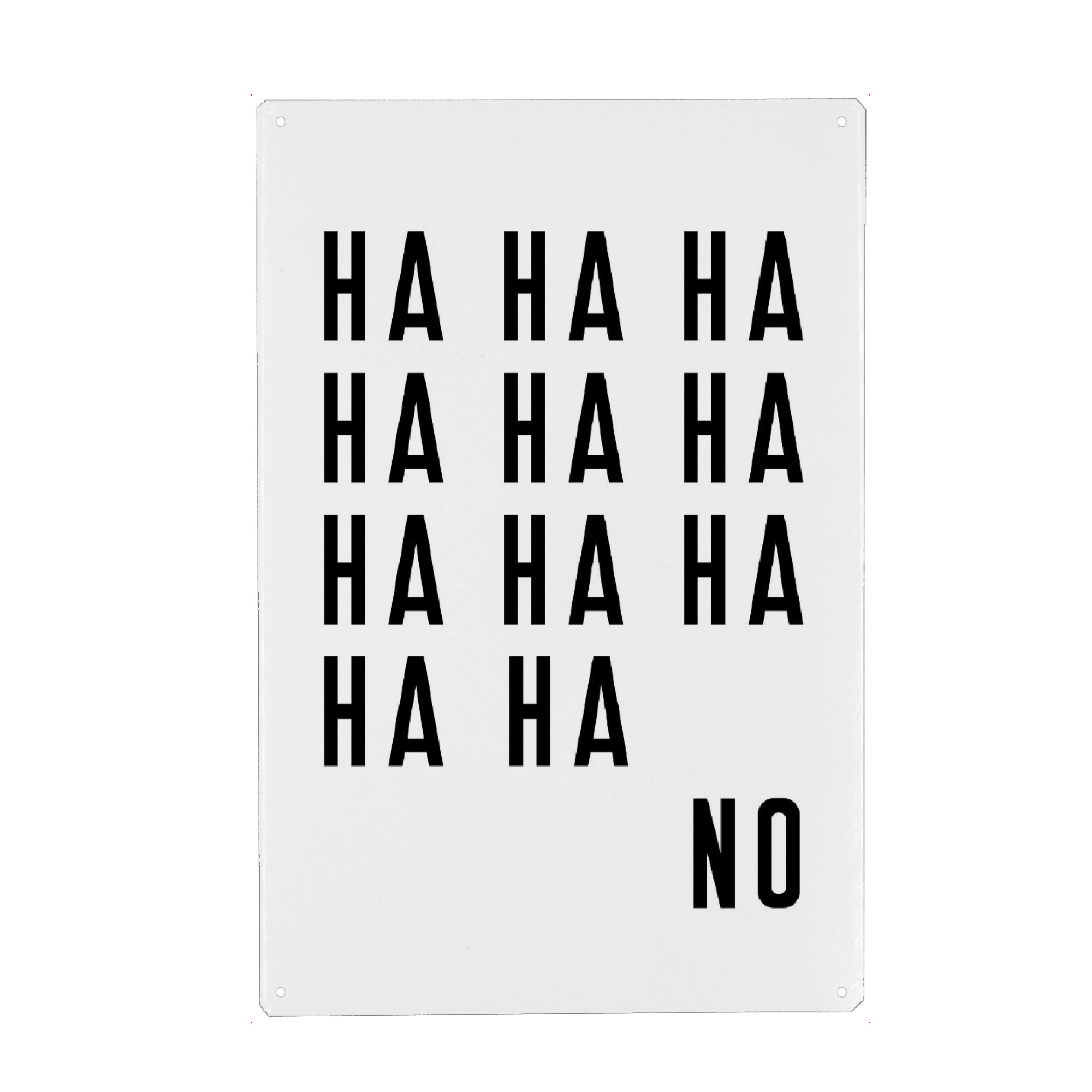 Holzbild "Ha Ha Ha Ha...No" artboxONE - Typografie,Schwarzweiß,Lustig